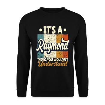 Name Raymond Geschenk Geburtstag Spruch - Unisex Pullover - Schwarz - Vorne - Alina (178cm) & Michal (187cm)