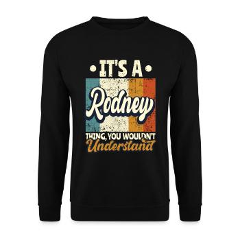Name Rodney Gift Birthday Quote - Unisex Sweatshirt - black - Front - Alina (178cm) & Michal (187cm)