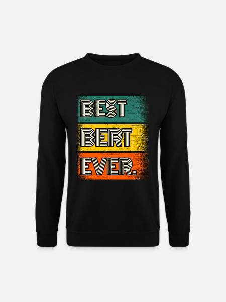 Bert Name Geschenk Spruch Lustig - Unisex Pullover - Schwarz