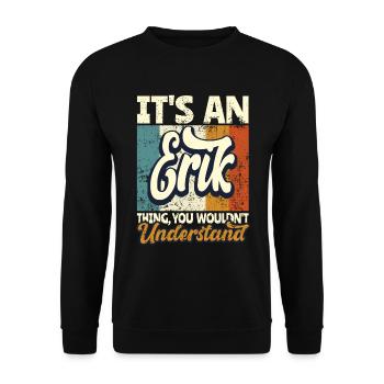 Name Erik Gift First Name Personalized - Unisex Sweatshirt - black - Front - Alina (178cm) & Michal (187cm)