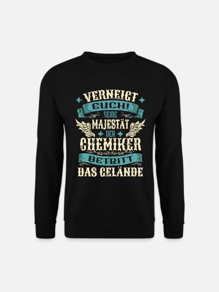 Chemiker Geschenk Lustige Sprüche - Unisex Pullover - Schwarz