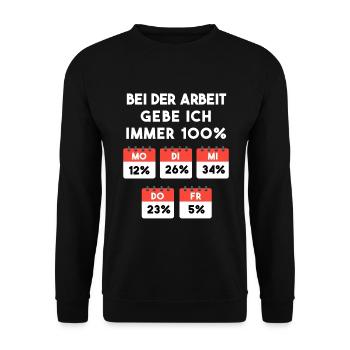 Arbeit Spruch für den Job Immer 100% - Unisex Pullover - Schwarz - Vorne - Alina (178cm) & Michal (187cm)