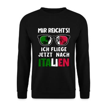 Italien Urlaub - Mir reichts ich flieg nach Italia - Unisex Pullover - Schwarz - Vorne - Alina (178cm) & Michal (187cm)