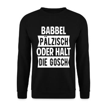 Babbel Pälzisch Pfalz Spruch Lustig Geschenk - Unisex Pullover - Schwarz - Vorne - Alina (178cm) & Michal (187cm)