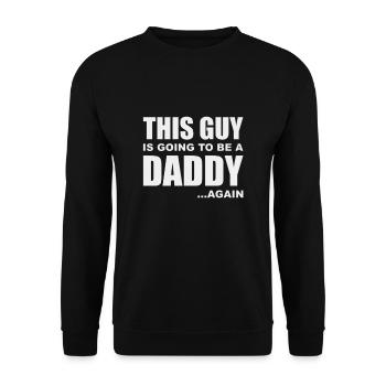 This guy is going to be a daddy ...again - Unisex Pullover - Schwarz - Vorne - Alina (178cm) & Michal (187cm)
