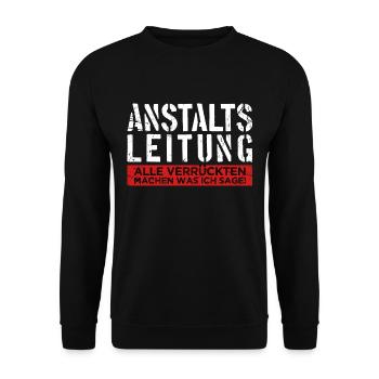 Anstaltsleitung Alle Verrückten... lustiger Spruch - Unisex Pullover - Schwarz - Vorne - Alina (178cm) & Michal (187cm)