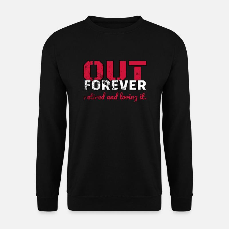 Rentner Retired Out Forever - Unisex Pullover - Schwarz