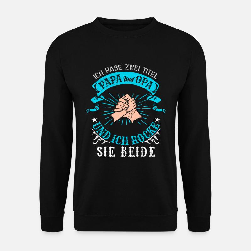 Papa und Opa - Unisex Pullover - Schwarz