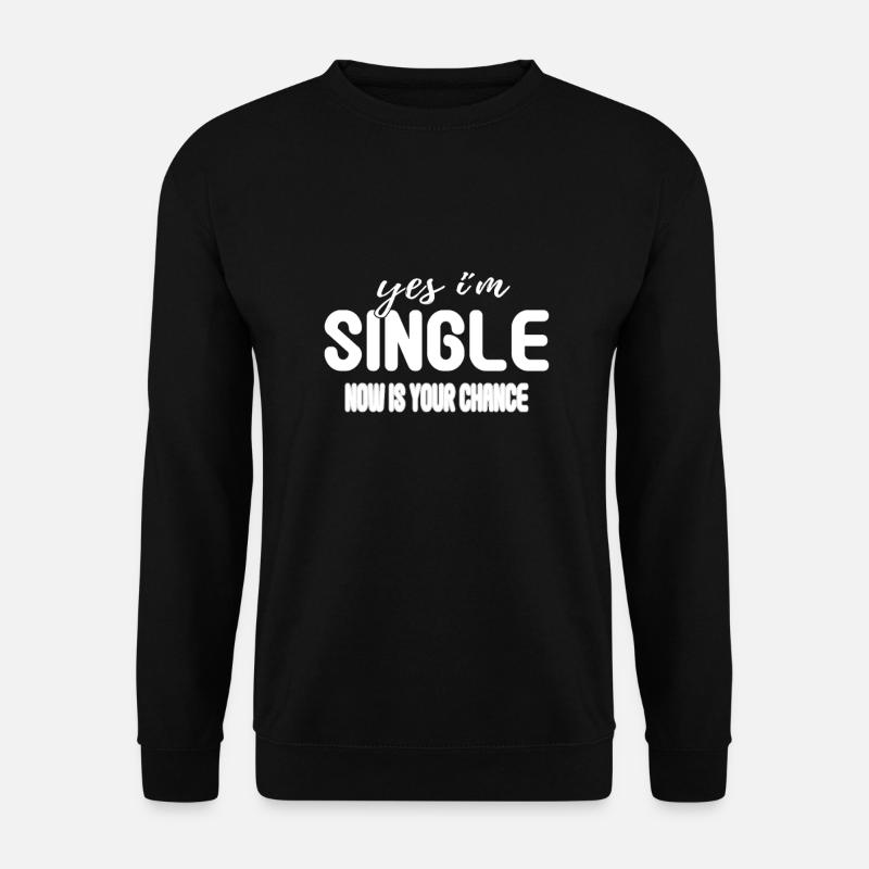 Lustiger Spruch Humor Single lustig Geschenk - Unisex Pullover - Schwarz