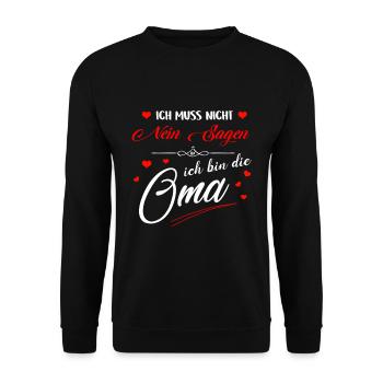 Ich muss nicht nein sagen ich bin die Oma - Unisex Pullover - Schwarz - Vorne - Alina (178cm) & Michal (187cm)