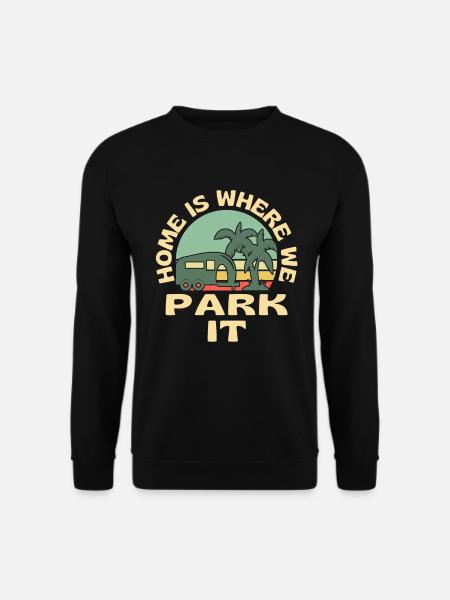 Home Is Where We Park It Caravan Camping - Unisex Pullover - Schwarz
