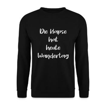Die Klapse Hat Heute Wandertag Sarkasmus Spruch - Unisex Pullover - Schwarz - Vorne - Alina (178cm) & Michal (187cm)