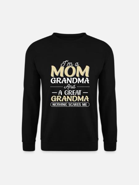 At A Mom Grandma Great Grandma Nothing Scares Me - Unisex Sweatshirt - black