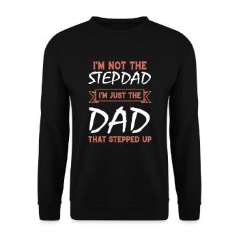 Im Not The Stepdad Im Just The Dad That Stepped up - Unisex Sweatshirt - black - Front - Alina (178cm) & Michal (187cm)