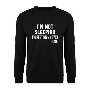 I Don't Sleep I Rest My Eyes From Father - Unisex Sweatshirt - black - Front - Alina (178cm) & Michal (187cm)