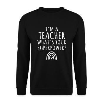 I'm A Teacher What's Your Superpower School Teacher - Unisex Sweatshirt - black - Front - Alina (178cm) & Michal (187cm)
