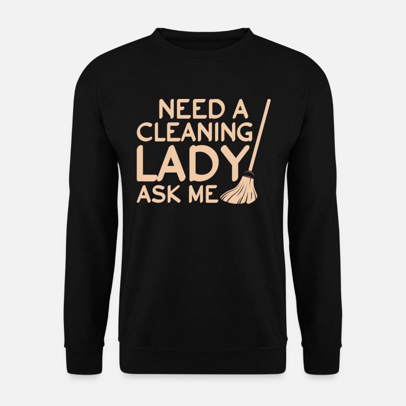 Cleaning lady Cleaner Cleaner - Unisex Sweatshirt - black