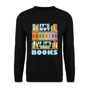 It's not hoarding when it comes to books for - Unisex Sweatshirt - black - Front - Alina (178cm) & Michal (187cm)