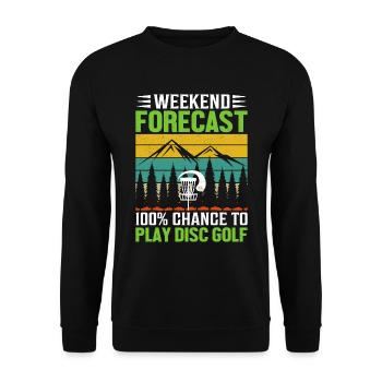 Weekend Forecast 100% Chance To Play Disc Golf - Unisex Sweatshirt - black - Front - Alina (178cm) & Michal (187cm)