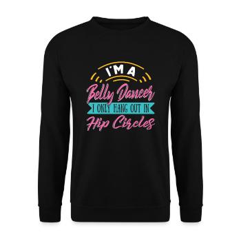 I Hang Only In Hip Circles For Belly Dancer - Unisex Sweatshirt - black - Front - Alina (178cm) & Michal (187cm)