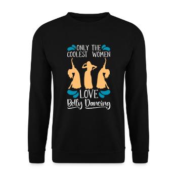 Only the coolest women love belly dancing - Unisex Sweatshirt - black - Front - Alina (178cm) & Michal (187cm)