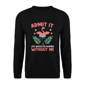 La vie serait ennuyeuse sans moi Flamingo Lover - Sweat-shirt Unisexe - noir - Devant - Alina (178cm) & Michal (187cm)