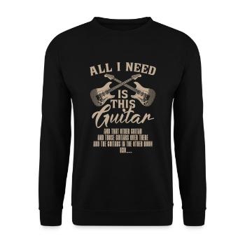 Alles, Was Ich Brauche, Ist Diese Gitarre Und - Unisex Pullover - Schwarz - Vorne - Alina (178cm) & Michal (187cm)