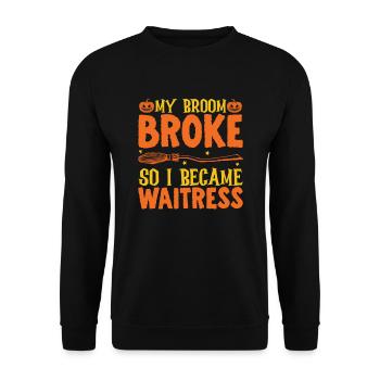 My broom has broken, So I was - Unisex Sweatshirt - black - Front - Alina (178cm) & Michal (187cm)