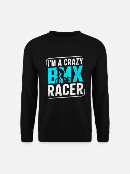 Im A Crazy Bmx Racer Radfahrer Bmx Fahrrad - Unisex Pullover - Schwarz