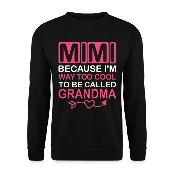 Mimi, Weil Ich Viel Zu Cool Bin, Um Oma Genannt - Unisex Pullover - Schwarz - Vorne - Alina (178cm) & Michal (187cm)