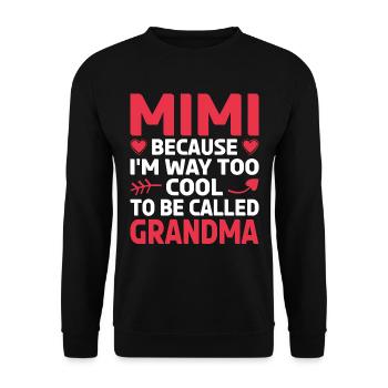 Mimi, Weil Ich Viel Zu Cool Bin, Um Oma Genannt - Unisex Pullover - Schwarz - Vorne - Alina (178cm) & Michal (187cm)