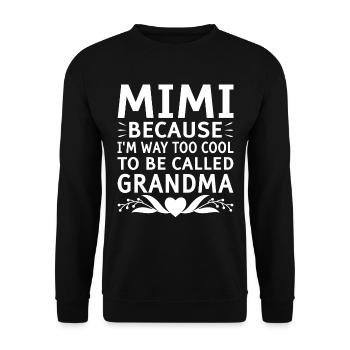 Mimi, Weil Ich Viel Zu Cool Bin, Um Oma Genannt - Unisex Pullover - Schwarz - Vorne - Alina (178cm) & Michal (187cm)