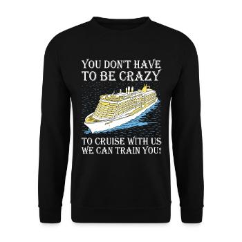 Sie Müssen Nicht Verrückt Sein Kreuzfahrtschiff - Unisex Pullover - Schwarz - Vorne - Alina (178cm) & Michal (187cm)