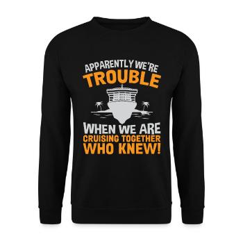 You don't have to be crazy about a cruise ship - Unisex Sweatshirt - black - Front - Alina (178cm) & Michal (187cm)
