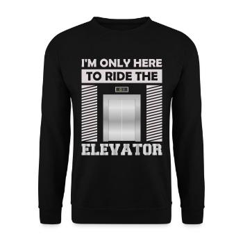 Elevator f I'm just here to ride the elevator - Unisex Sweatshirt - black - Front - Alina (178cm) & Michal (187cm)