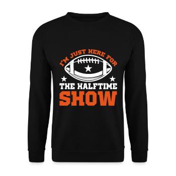 Football Je ne suis là que pour le spectacle de la mi-temps - Sweat-shirt Unisexe - noir - Devant - Alina (178cm) & Michal (187cm)