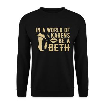 Einer Welt Voller Karens Sei Ein Beth Für Frauen - Unisex Pullover - Schwarz - Vorne - Alina (178cm) & Michal (187cm)