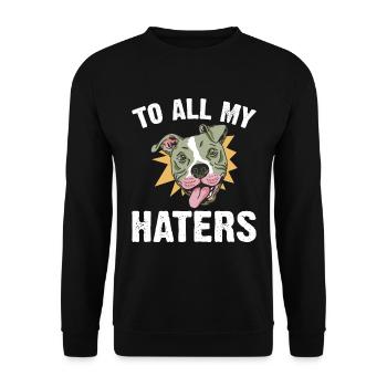 Pitbull All My Haters PitbullDog Lovers - Unisex Sweatshirt - black - Front - Alina (178cm) & Michal (187cm)