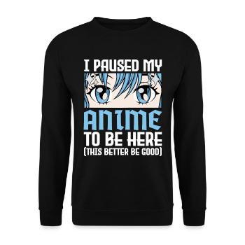 Paused My Anime Otaku Anime Gift - Unisex Sweatshirt - black - Front - Alina (178cm) & Michal (187cm)