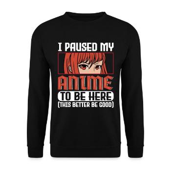 Paused My Anime Otaku Anime Gift - Unisex Sweatshirt - black - Front - Alina (178cm) & Michal (187cm)
