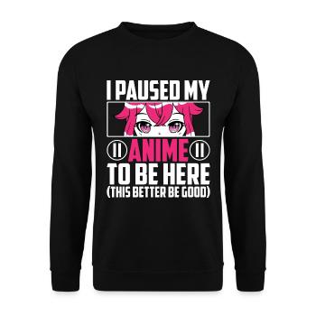 Paused My Anime Otaku Anime Gift - Unisex Sweatshirt - black - Front - Alina (178cm) & Michal (187cm)