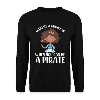 Pourquoi être une princesse quand Pirate Girl - Sweat-shirt Unisexe - noir - Devant - Alina (178cm) & Michal (187cm)