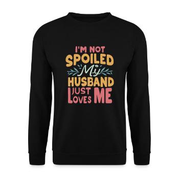 Je ne suis pas gâtée Mon mari m’aime juste - Sweat-shirt Unisexe - noir - Devant - Alina (178cm) & Michal (187cm)