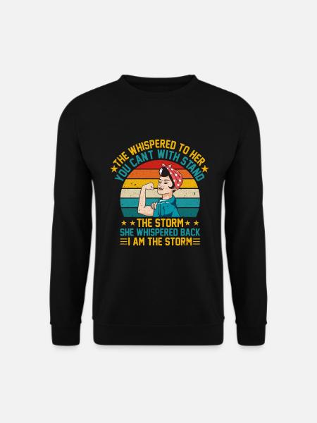 Sie Flüsterten Dass Sie Nicht Mit Den Sturmfrauen - Unisex Pullover - Schwarz