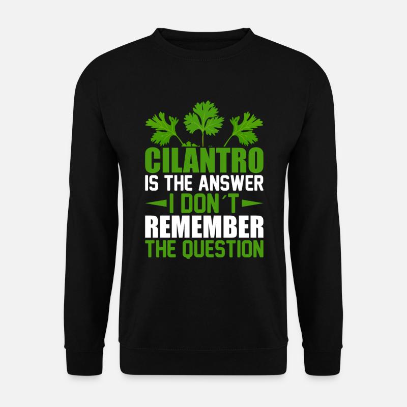 Coriander is the answer unique - Unisex Sweatshirt - black