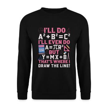 I'll Do A2 + B2 = C2 That's Where I Draw The Line - Unisex Pullover - Schwarz - Vorne - Alina (178cm) & Michal (187cm)