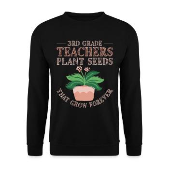 Lehrer Der 3. Klasse Pflanzen Samen, Immer Wachsen - Unisex Pullover - Schwarz - Vorne - Alina (178cm) & Michal (187cm)