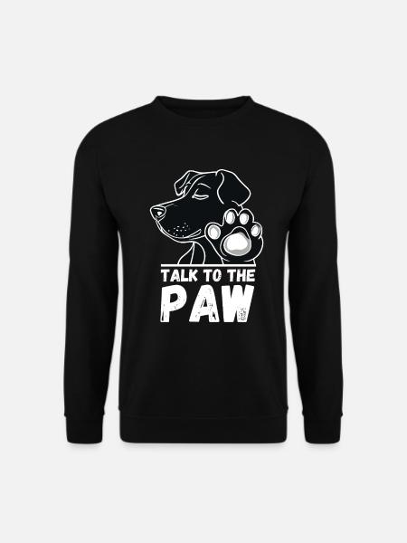 Hund Talk to the Paw Pfote Hundebesitzer Lustig - Unisex Pullover - Schwarz