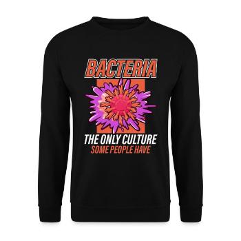 Bakterien Die Einzige Kultur, Die Manche Menschen - Unisex Pullover - Schwarz - Vorne - Alina (178cm) & Michal (187cm)