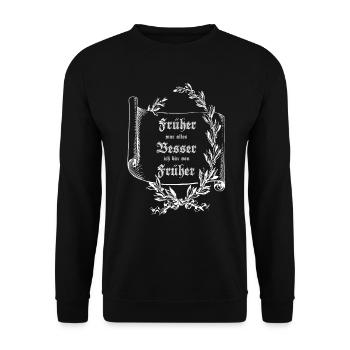 Schriftrolle Lorbeerkranz FRÜHER WAR ALLES BESSER - Unisex Pullover - Schwarz - Vorne - Alina (178cm) & Michal (187cm)